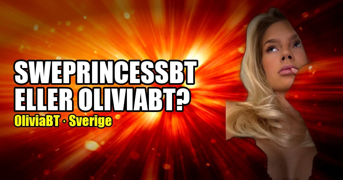 SwePrincessBT eller OliviaBT? Så hittar du rätt svensk profil (2026)